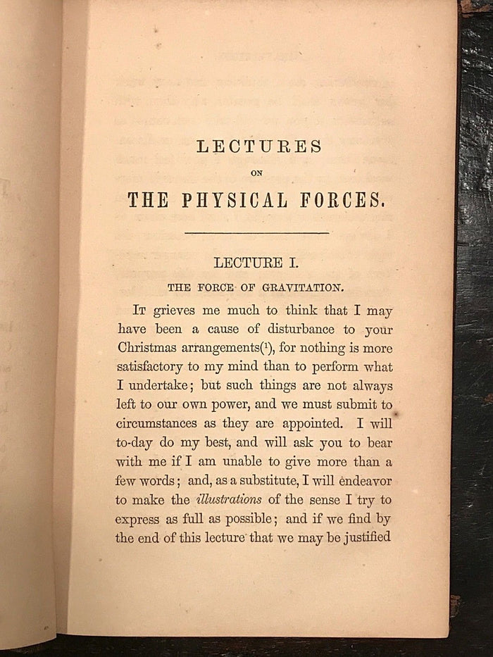 1868 – MICHAEL FARADAY – SIX LECTURES ON THE VARIOUS FORCES OF MATTER – PHYSICS