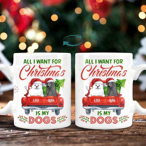 All I Want For Christmas Is My Dogs Personalized Mug