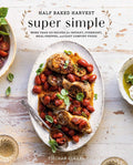 Cover image of the Half Baked Harvest Super Simple cookbook, a 2102 cookbook by Penguin Random House LLC, featuring a colorful food photo.