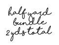 Half Yard Bundle (4 pcs -- 2 yards total)