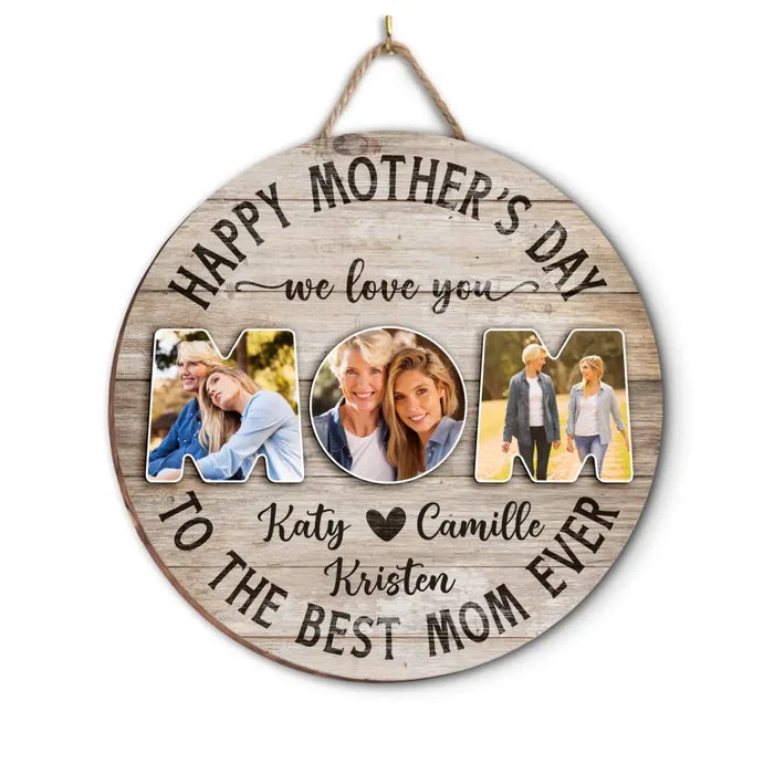 Happy Mother's Day We Love You To The Best Mom Ever - Personalized Wood Sign, Gift For Mother's Day