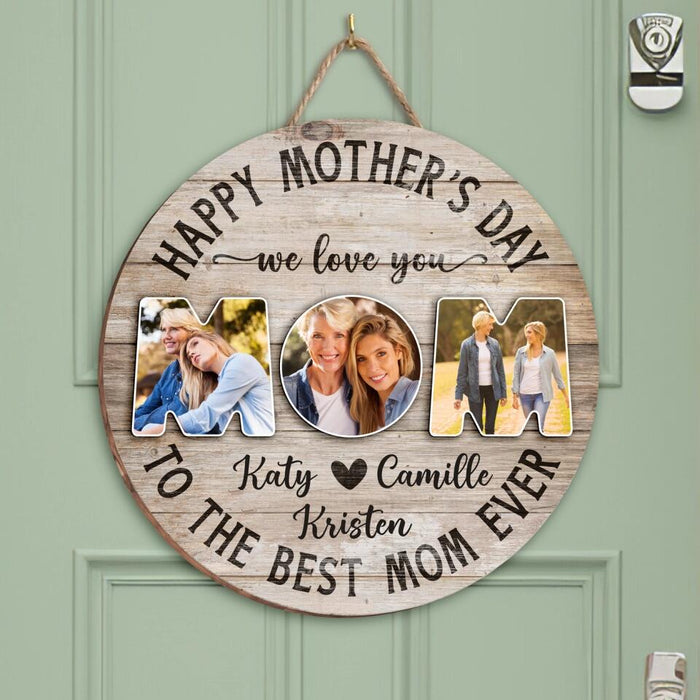 Happy Mother's Day We Love You To The Best Mom Ever - Personalized Wood Sign, Gift For Mother's Day