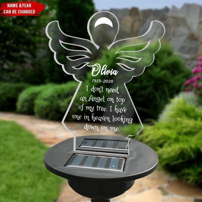 I Don’t Need An Angel On Top Of My Tree. I Have One In Heaven Looking Down On Me - Personalized Solar Light