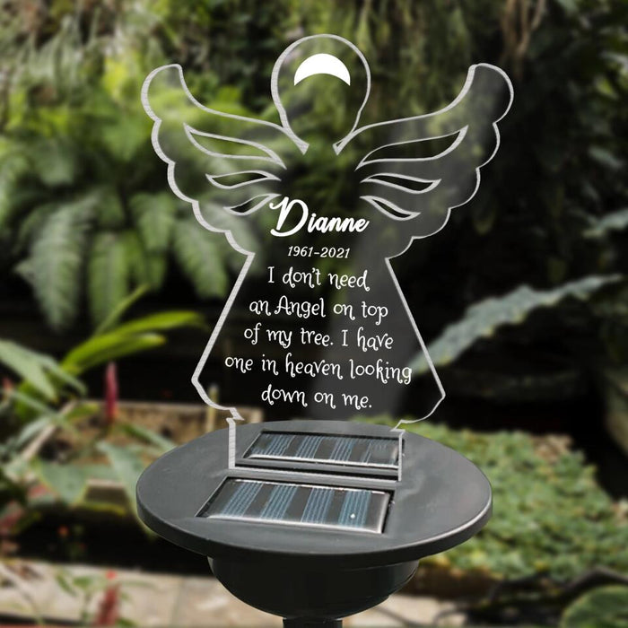 I Don’t Need An Angel On Top Of My Tree. I Have One In Heaven Looking Down On Me - Personalized Solar Light