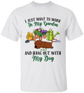 I Just Want To Work In My Garden And Hang Out With My Dog- Personalized T-Shirt