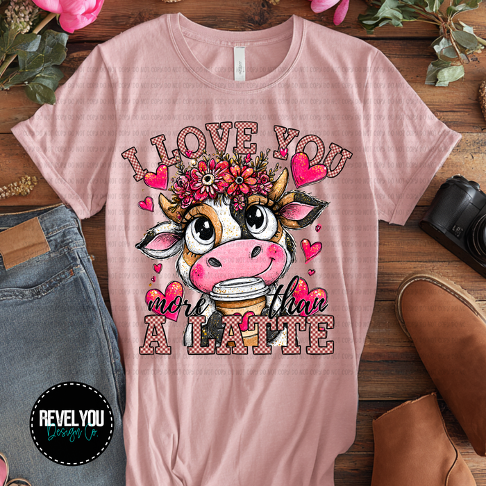 I Love You More Than A Latte Cow