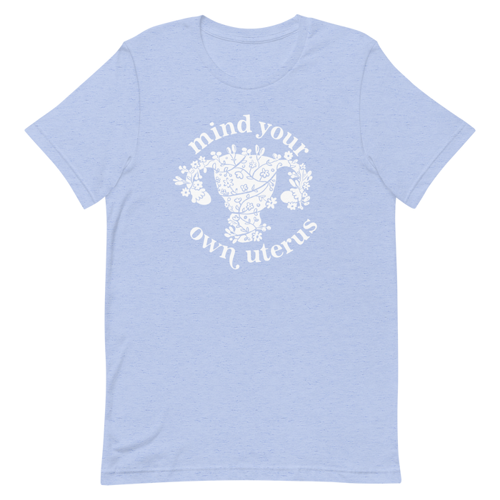 Mind Your Own Uterus Tee