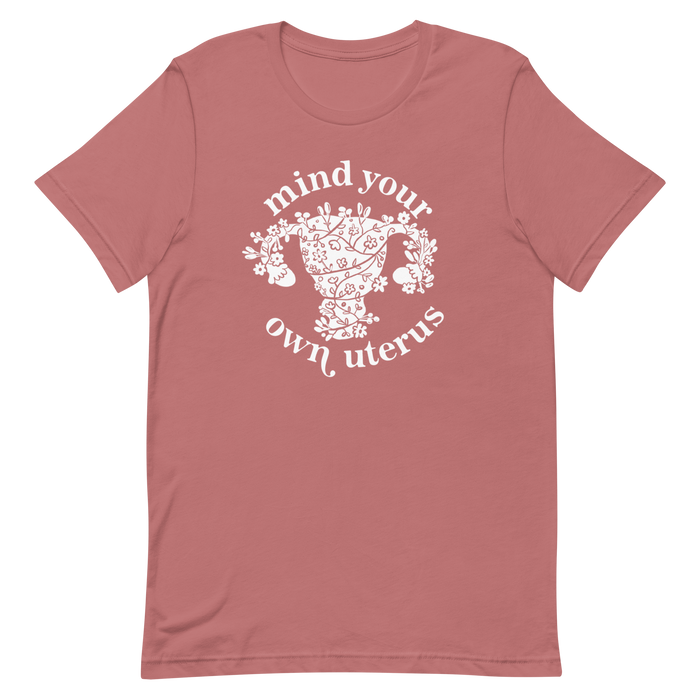 Mind Your Own Uterus Tee