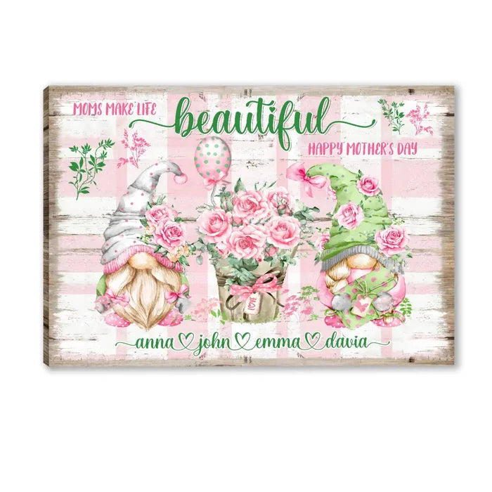 Mom Make Life Beautiful, Happy Mother's Day - Personalized Mom Canvas - Mother's Day Gift