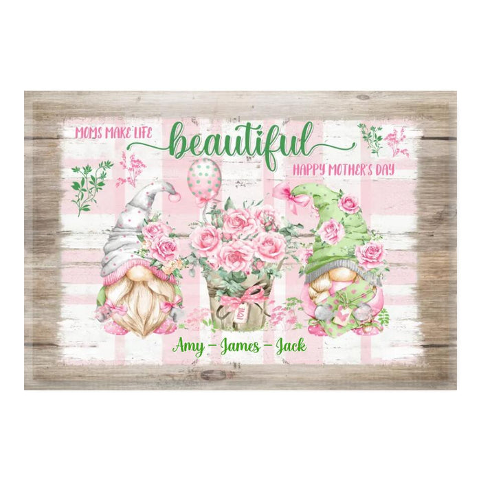 Mom Make Life Beautiful, Happy Mother's Day - Personalized Mom Canvas - Mother's Day Gift