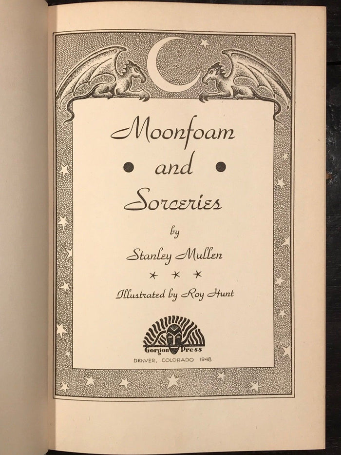 MOONFOAM AND SORCERIES - Stanley Mullen - Limited Edition, 1st/1st, 1948 SIGNED