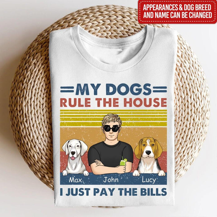 My Dog Rules The House I Just Pay The Bills - Personalized T-Shirt, Gift For Dog Lover