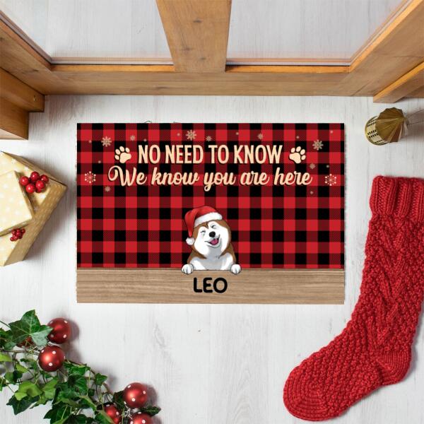 No Need To Know, We Know You Are Here, Dog Lovers, Personalized Doormat