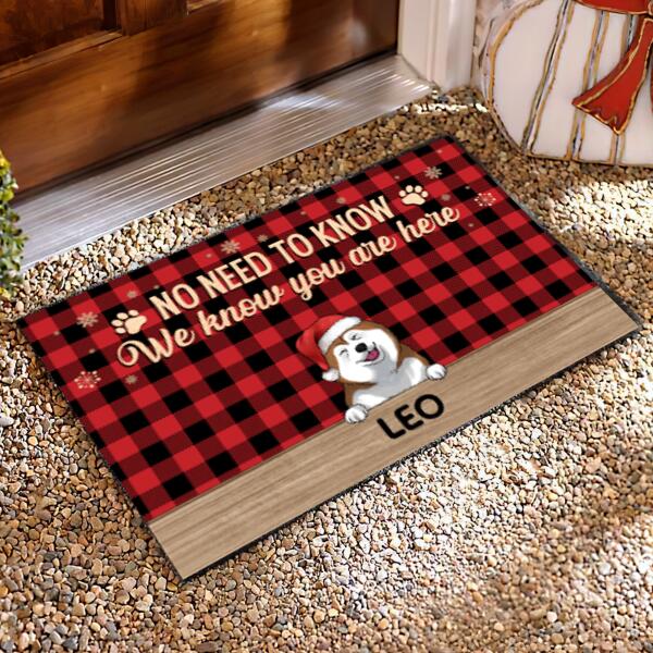 No Need To Know, We Know You Are Here, Dog Lovers, Personalized Doormat