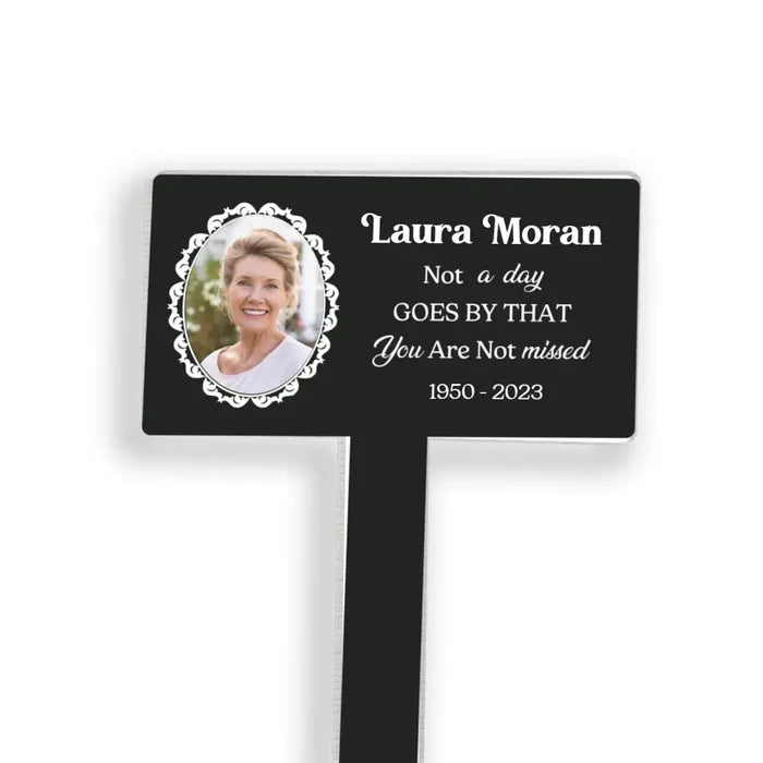Not A Day Goes By That You Are Not Missed - Personalized Plaque Stake, Memorial Gift