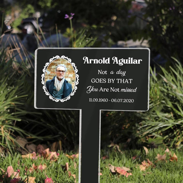 Not A Day Goes By That You Are Not Missed - Personalized Plaque Stake, Memorial Gift