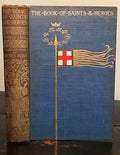 THE BOOK OF SAINTS & HEROES - Mrs. Lang, H.J. Ford Illustrations - 1st Ed, 1912