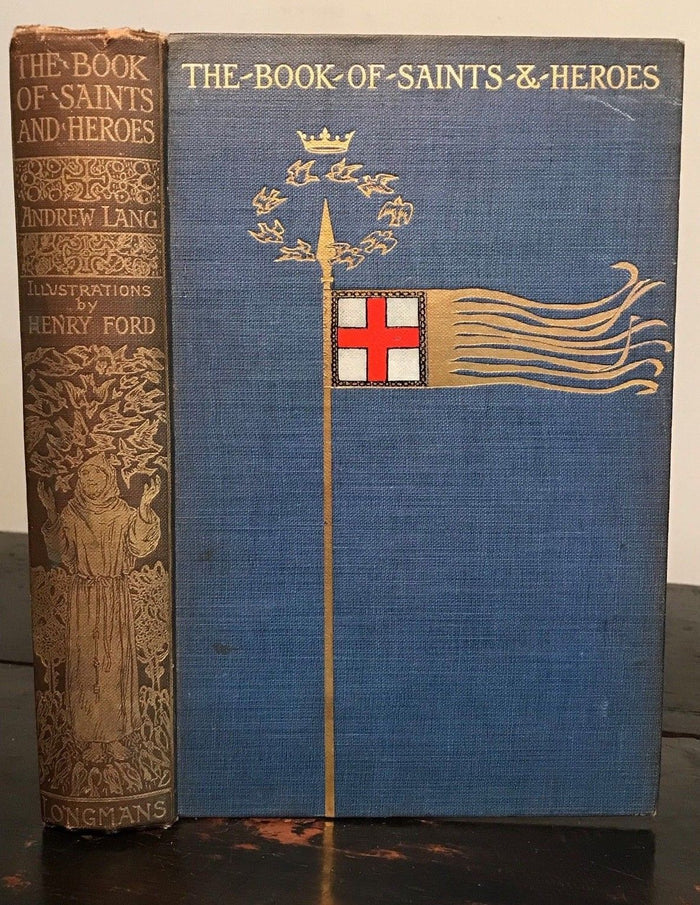 THE BOOK OF SAINTS & HEROES - Mrs. Lang, H.J. Ford Illustrations - 1st Ed, 1912