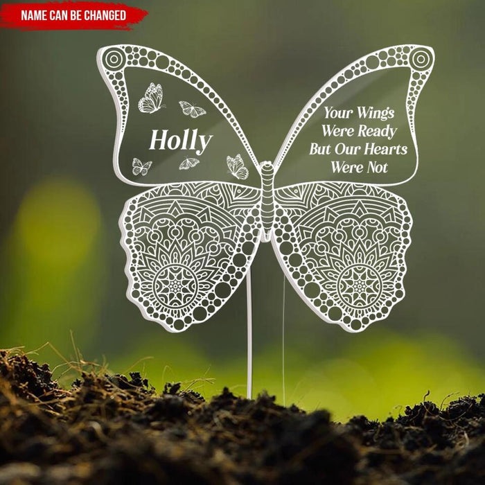 Your Wings Were Ready But Our Hearts Were Not- Personalized Plaque Stake, Memorial Gift